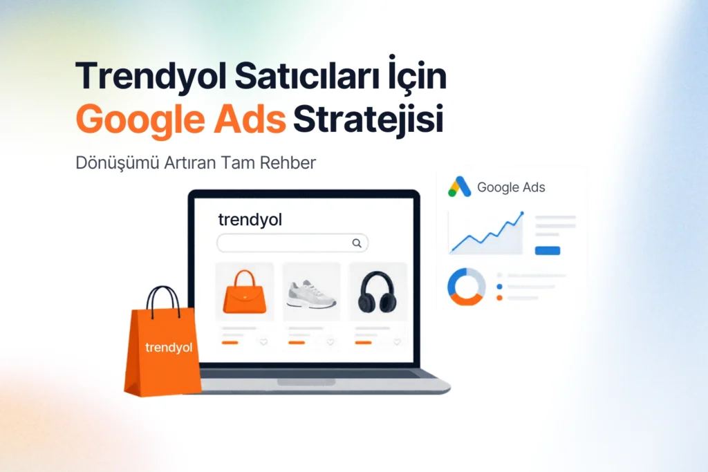 Trendyol satıcıları için Google Ads stratejisi rehberini temsil eden laptop ve Google Ads performans grafiklerinin illüstrasyonu.